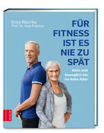 ISBN 9783965842038: Für Fitness ist es nie zu spät – Aktiv und beweglich bis ins hohe Alter