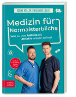 ISBN 9783965842625: Medizin für Normalsterbliche – Was du von Asthma bis Zöliakie wissen solltest