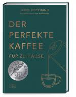 ISBN 9783965843202: Der perfekte Kaffee für zu Hause – Das Praxis-Handbuch für Kaffeeliebhaber, Baristas und Espresso-Fans