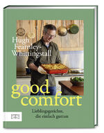 ISBN 9783965843233: Good Comfort – Lieblingsgerichte, die einfach guttun – vom Erfolgsautor aus dem River Cottage