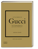 ISBN 9783965843691: Little Book of Gucci – Die Erfolgsgeschichte der glamourösen Modemarke