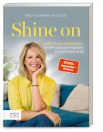 ISBN 9783965845060: Shine on / Starker Körper, starke Seele - mit dem Selfcare-Programm für alle Frauen ab 40 / Monica Meier-Ivancan / Taschenbuch / 160 S. / Deutsch / 2025 / ZS / EAN 9783965845060