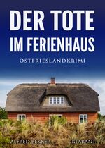 ISBN 9783965863347: Der Tote im Ferienhaus. Ostfrieslandkrimi