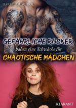 ISBN 9783965865747: Gefährliche Rocker haben eine Schwäche für chaotische Mädchen. Rockerroman