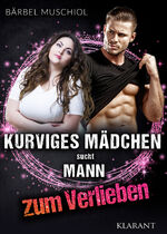 ISBN 9783965866423: Kurviges Mädchen sucht Mann zum Verlieben