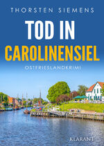 ISBN 9783965868083: Tod in Carolinensiel. Ostfrieslandkrimi