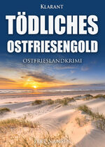 ISBN 9783965868212: Tödliches Ostfriesengold. Ostfrieslandkrimi