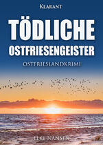 ISBN 9783965868946: Tödliche Ostfriesengeister. Ostfrieslandkrimi