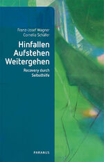 ISBN 9783966052269: Hinfallen, Aufstehen, Weitergehen – Recovery durch Selbsthilfe