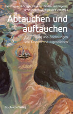 ISBN 9783966052429: Abtauchen und auftauchen - Texte und Zeichnungen von Kindern und Jugendlichen. Ein Projekt der Hans-Lebrecht-Schule und der Klinik für Kinder- und Jugendpsychiatrie/Psychotherapie Ulm