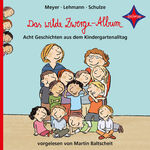 ISBN 9783966320580: Das wilde Zwerge-Album – Acht Geschichten aus dem Kindergartenalltag.