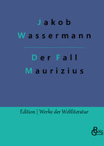 Jakob Wassermann: Der Fall Maurizius