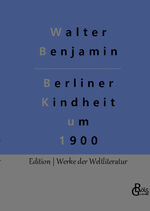 ISBN 9783966374736: Berliner Kindheit um 1900