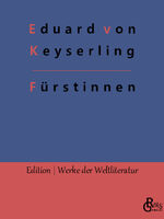 Eduard Von Keyserling: Fürstinnen