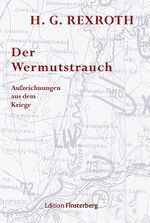 ISBN 9783966440035: Der Wermutstrauch - Aufzeichnungen aus dem Kriege