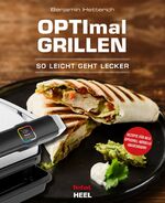 ISBN 9783966641913: OPTImal Grillen - OPTIgrill Kochbuch Rezeptbuch | So leicht geht lecker OPTIgrill - Das Original von Tefal | Benjamin Hetterich | Taschenbuch | 128 S. | Deutsch | 2021 | Heel Verlag GmbH