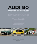 ISBN 9783966645690: Audi 80 - Alle Modelle von 1972 bis 1995. Aktualisierte Neuauflage (2023) - Entwicklung – Technik – Design. Oldtimer Youngtimer Quattro