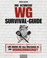 ISBN 9783966646871: Der ultimative WG-Survival-Guide – Life-Hacks für das Überleben in der Wohngemeinschaft