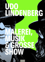 ISBN 9783966647359: Udo Lindenberg - Malerei, Musik & Große Show - Udo Lindenbergs Gesamtwerk! Ausstellung in der Kunsthalle Rostock Panikorchester Kunstband