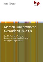 ISBN 9783966650120: Mentale und physische Gesundheit im Alter - Der Einfluss von Armut, Einkommensungleichheit und Vermögensungleichheit