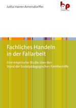 ISBN 9783966650625: Fachliches Handeln in der Fallarbeit - Eine empirische Studie über den Stand der Sozialpädagogischen Familienhilfe