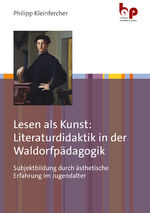 ISBN 9783966650922: Lesen als Kunst: Literaturdidaktik in der Waldorfpädagogik | Subjektbildung durch ästhetische Erfahrung im Jugendalter | Philipp Kleinfercher | Taschenbuch | 261 S. | Deutsch | 2024