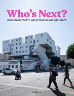 ISBN 9783966800181: Who's Next - Obdachlosigkeit, Architektur und die Stadt