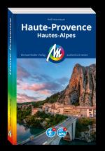 ISBN 9783966853941: MICHAEL MÜLLER REISEFÜHRER Haute-Provence – Hautes Alpes. 100% authentisch, aktuell und vor Ort recherchiert. Inkl. App.