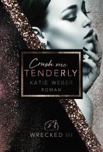 ISBN 9783966980470: Crush me tenderly