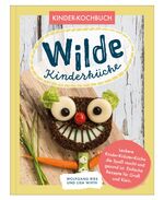 ISBN 9783966986113: Wilde Kinderküche | Gesund und lecker kochen und backen für und mit Kindern | Kochen mit heimischen Wildkräutern, Früchten und Pflanzen | für Allergiker geeignet