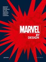 ISBN 9783967040265: Marvel By Design – Graphic Design Strategies of the World’s Greatest Comic Company