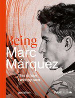 ISBN 9783967041064: Being Marc Márquez - This Is How I Win My Race