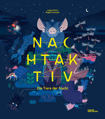 ISBN 9783967047615: Nachtaktiv - Die Tiere der Nacht