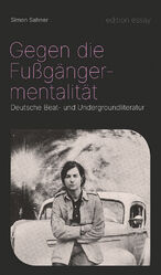 ISBN 9783967078237: Gegen die Fußgängermentalität - Deutsche Beat- und Undergroundliteratur