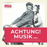 ISBN 9783967079562: Achtung! Musik... – Zwischen Filmkomödie und Musical