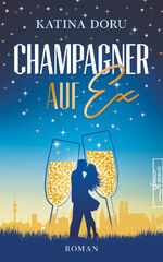 ISBN 9783967140415: Champagner auf Ex - Liebesroman