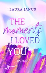 ISBN 9783967140989: The Moments I Loved You – Liebesroman