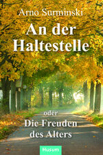 ISBN 9783967171075: An der Haltestelle - oder die Freuden des Alters