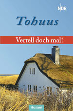 ISBN 9783967171297: Vertell doch mal: "Tohuus" | 26 plattdeutsche Geschichten | Norddeutschen Rundfunk - Landesfunkhaus Schleswig-Holstein | Buch | 111 S. | Deutsch | 2023 | Husum Druck | EAN 9783967171297