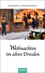 ISBN 9783967171594: Weihnachten im alten Dresden