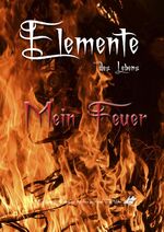 ISBN 9783967245462: Elemente des Lebens - Mein Feuer