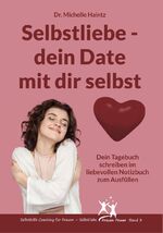 ISBN 9783967380088: Selbstliebe – dein Date mit dir selbst – Dein Tagebuch schreiben im liebevollen Notizbuch zum Ausfüllen