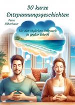 ISBN 9783967382914: 30 kurze Entspannungsgeschichten | Für den täglichen Gebrauch in großer Schrift | Petra Silberbauer | Taschenbuch | 110 S. | Deutsch | 2025 | Schlimme, Burkhard | EAN 9783967382914