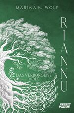 ISBN 9783967412086: Riannu | Das verborgene Volk | Marina K. Wolf | Taschenbuch | 512 S. | Deutsch | 2023 | Hybrid Verlag | EAN 9783967412086