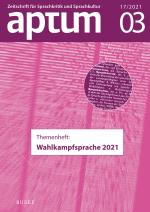 ISBN 9783967691955: Aptum, Zeitschrift für Sprachkritik und Sprachkultur 17. Jahrgang, 2021, Heft 3 – Themenheft: Wahlkampfsprache 2021