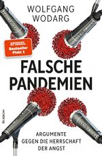 ISBN 9783967890181: Falsche Pandemien - Argumente gegen die Herrschaft der Angst