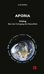 ISBN 9783968240312: Aporia / Dialog über den Untergang der Menschheit