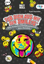 ISBN 9783968460680: Tob dich aus mit den Smileys® – Das Kreativitätsfeuerwerk für Kinder