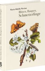 ISBN 9783968490038: Blüten, Raupen, Schmetterlinge | Der Raupen wunderbare Verwandelung und sonderbare Blumen-nahrung. Erster und zweiter Teil | Maria Sibylla Merian | Buch | 256 S. | Deutsch | 2021 | Favoritenpresse