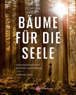 ISBN 9783968600321: Bäume für die Seele: Naturmeditationen für Ruhe und Heilung